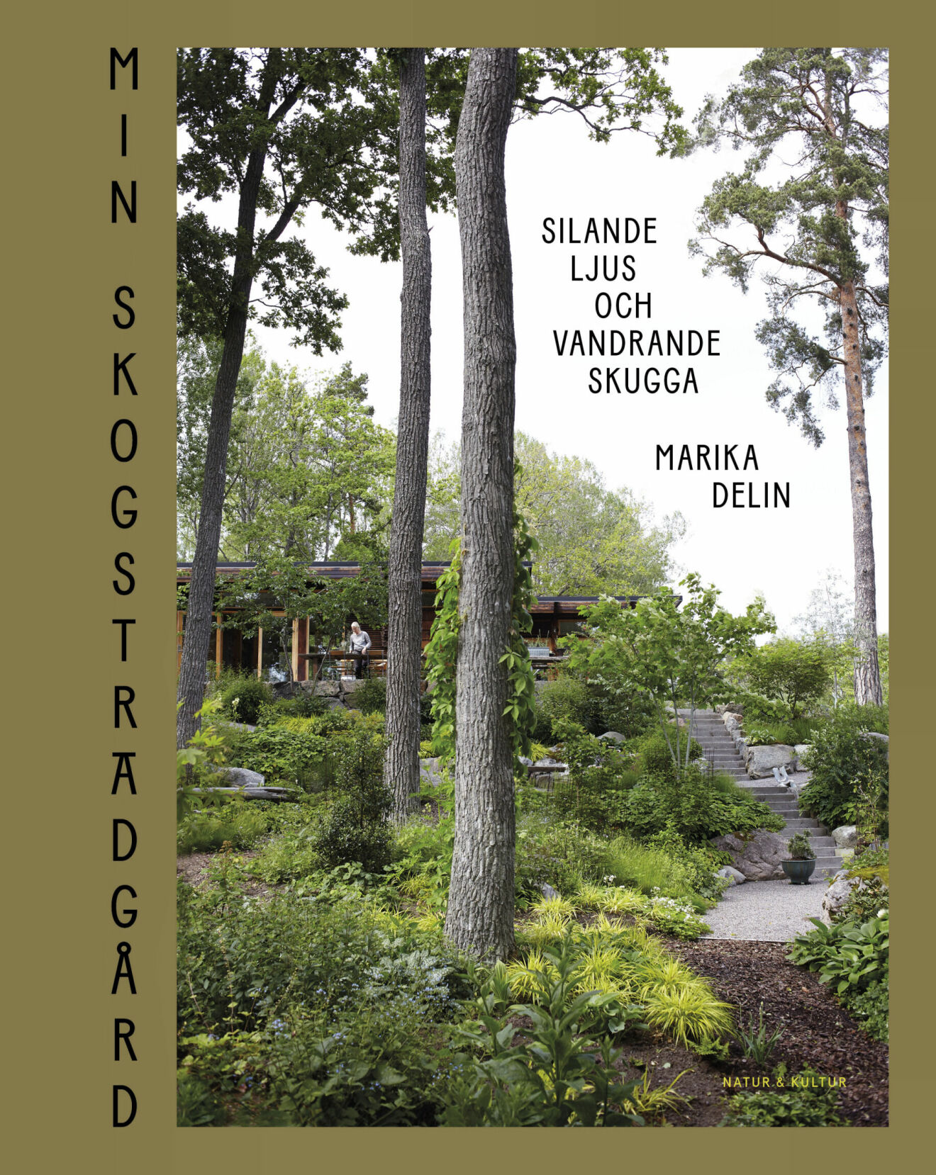 Marikas bok Min skogsträdgård – Silande ljus och vandrande skugga med foto Karin Björkquist, Natur och Kultur.