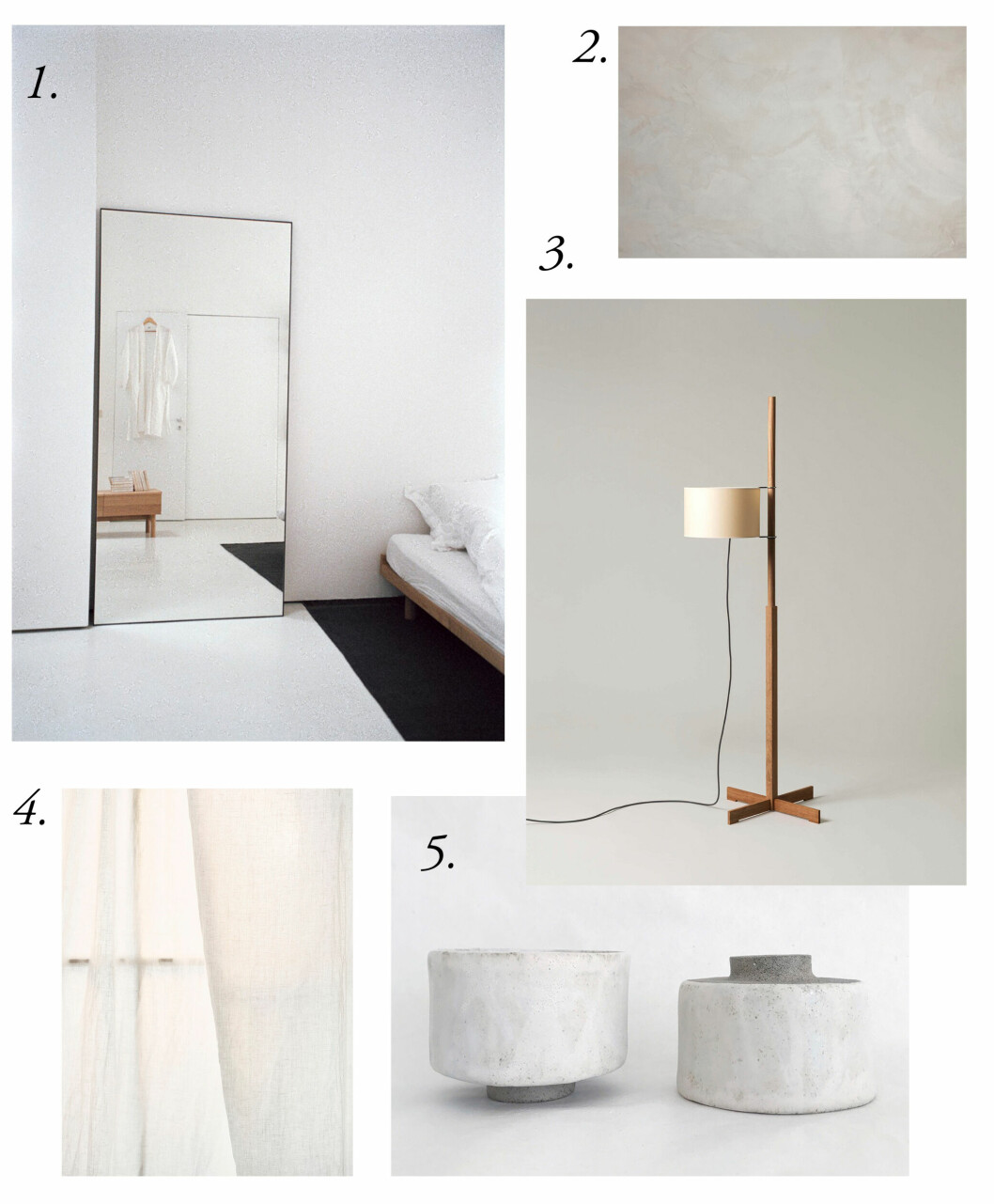 1. En stor spegel får skapa rymd och reflektera ljus i min nya hall. Steel Frame Mirror Large, 7 600:-, från Bautier. <br>2. Basen i hemmet ska få mjuka, sömlösa övergångar med finstämda texturer och nyanser ton-i-ton. Badrummen får nytt ytskikt i microcement, här nyansen Dream från Konkral. <br>3. Golvlampan TMM från Santa & Cole är en modell som vinner i längden, med sitt enkla uttryck och mjuka ljus passar den som ljuskälla i såväl i vardagsrummet som sovrummet. 7 750:- hos Olsson Gerthel. <br>4. Gardiner som ger ett mjukt intryck, skyddar från insyn och samtidigt bevarar ljuset. Inspiration från Bolias Soft Collection. <br>5. Få, noga utvalda detaljer som smälter in i helheten. Keramikskålar Floating Tea Bowls från Ateme Ceramics. Pella Hedebys moodboard för nya lägenheten.